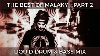 ► The Best of Malaky - Liquid Drum & Bass Mix - Part 2