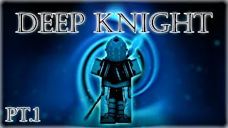 Solo Deep Knight | Pt.1 | Rogue Lineage