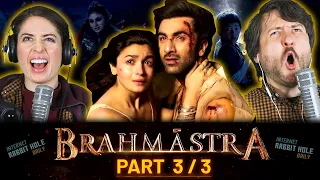 BRAHMASTRA: Part One Shiva | MOVIE REACTION | PART 3/3