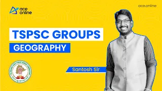 Geography By Mr. Santosh Sir | TSPSC Group 1 Preparation TIPS | ACE Online