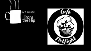 Acoustic hard rock band - Cafe Fistfight - From the Hip