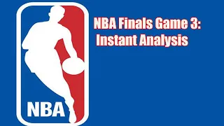 NBA Updates Today -NBA Finals Game 3: Instant Analysis