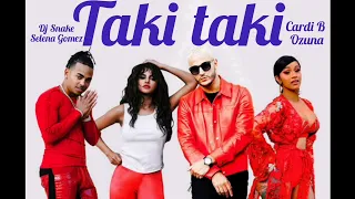 taki taki - dj snake ft. Selena Gomez | Cardi B | Ozana