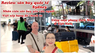 REVIEW SÂN BAY QUỐC TẾ Ở ÚC | GẶP CHỊ VIỆT NAM LÀM Ở SÂN BAY ÚC |. HÀNH TRÌNH TỪ ÚC VỀ VN 2023