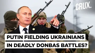 Donbas Battle l Putin Using Pro-Russia Separatists As Cannon Fodder To Save His Troops in Ukraine?