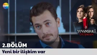 Yuvamdaki Düşman 2. Bölüm | “Yeni bir ilişkim var”