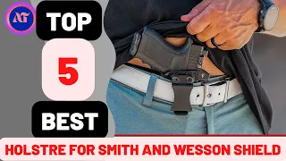 BEST HOLSTRE FOR SMITH AND WESSON SHIELD