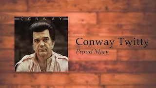 Conway Twitty - Proud Mary