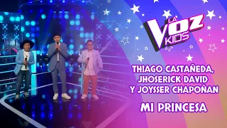 Thiago Castañeda, Jhoserick David y Joysser Chapoñan|Mi princesa|Batallas|Tem 2022|La Voz Kids