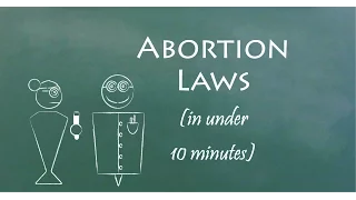 Understand Abortion Law in 10 Minutes