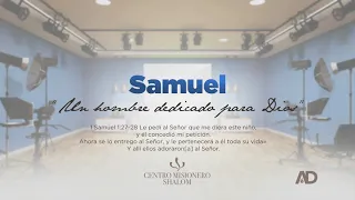 Samuel “Un hombre dedicado para Dios” | Devocionales ICMS