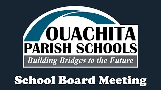 Ouachita Parish School Board Meeting Live Stream - October 19, 2021