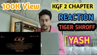 Kgf 2 Chapter | Reaction | Tiger Shroff | Kgf 2 Trailer | Yash | South Fan | South