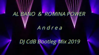 Al Bano & Romina Power - Andrea (DJ CdB Bootleg Mix 2019)