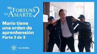 Mi fortuna es amarte 2/3: Mario es detenido | C-8