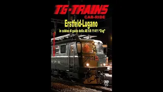 Erstfeld-Lugano in cabina di guida della Ae 6/6 11411 "Zug"