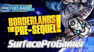 Borderlands: The Pre-Sequel on intel hd 4400 Gaming on Surface pro 2 Gaming Setting Benchmark