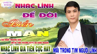 BIỂN MẶN ⏩ GIA TIẾN✨263 Bài Nhạc Lính Hải Ngoại 1975 TOÀN BÀI HAY BẤT HỦ, MÃI TRONG TIM NGƯỜI LÍNH