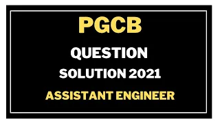 PGCB Question Solution 2021 || PGCB job preparation for assistant engineer