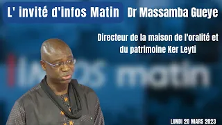 L'invité d'infos matin: Dr Massamba Gueye, Dir. de la maison de l'oralité et du patrimoine Ker Leyti