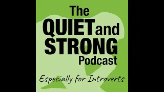 Ep. 21 - Changing Your Comfort Zone, Especially For Introverts