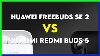 Huawei FreeBuds SE 2 vs Xiaomi Redmi Buds 5 Comparison