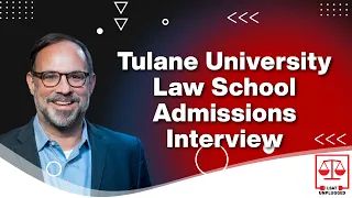 Tulane University Law School Admissions Interview