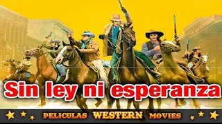 Sin ley ni esperanza ★★☆ PELICULA WESTERN ☆ ★ ★