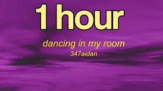 347aidan - Dancing In My Room tiktok  Song(1 hour )