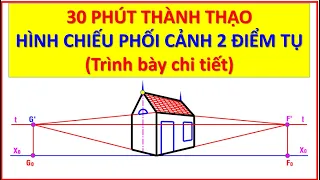 Cách Vẽ hình chiếu Phối cảnh 2 điểm tụ | Toàn tập (Draw a Perspective view of 2 convergence points)