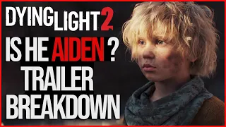 IS THIS AIDEN ? Dying Light 2 NEW Trailer Breakdown | Small Details You Missed | 2021