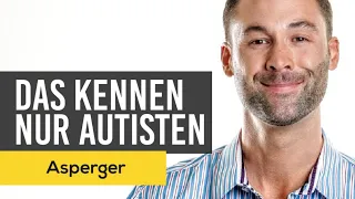 5 Dinge die NUR AUTISTEN verstehen | Asperger Syndrom