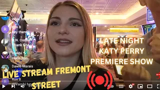 Las Vegas LIVE NOW - Fremont street, Katy Perry premiere