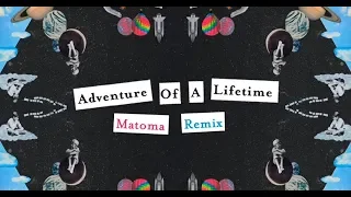 【Adventure Of A Lifetime (Matoma Remix)/Coldplay】コールドプレイ