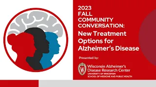 2023 Fall Community Conversation: New Treatment Options For Alzheimer's Disease