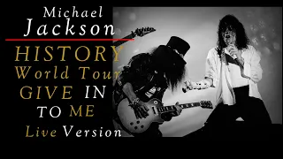 GIVE IN TO ME (History World Tour) -Live Version - Michael Jackson