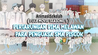 PERTARUNGAN BIMA MELAWAN PARA PENGUASA SMA PISCOK FULL MOVIE SEASONE 1 - Animasi Sekolah