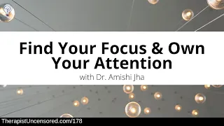 Find Your Focus & Own Your Attention with Dr. Amishi Jha