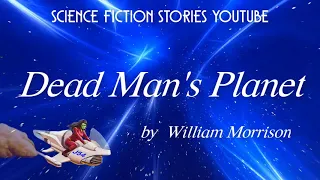 Dead Man's Planet by William Morrison | Audiobooks Youtube Free | Science Fiction Stories Youtube