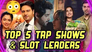 Week 4 - TOP 5 TRP Shows & SLOT LEADERS - STAR Plus, Colors TV, Zee TV, Sony SAB TV, Sony TV