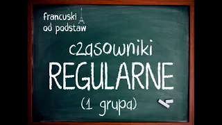 francuski - jak odmienić każdy czasownik regularny (1 grupa)