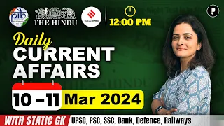 10 -11 March Current Affairs 2024 | Daily Current Affairs | Current Affairs Today