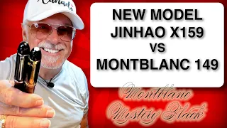 2022 Jinhao x159 Unboxing and Review vs Montblanc 149