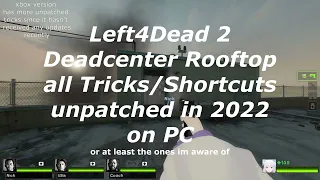 Left 4 Dead 2 Dead Center Hotel all unpatched hotel Tricks/Shortcuts/glitches without friends 2022