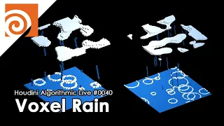 Houdini Algorithmic Live #040 - Voxel Rain