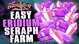 Dragon Keep - SUPER EASY Eridium and Seraph Crystal FARM! - Max out Currency Fast!