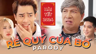 Parody Tết - Rể Quý Của Bố - Đỗ Duy Nam - Danh Hài Quang Thắng - Hài Tết 2024