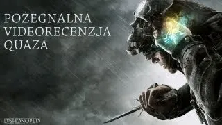 Dishonored - archiwalna videorecenzja quaza (w której pożegnał się z Gaminatorem)