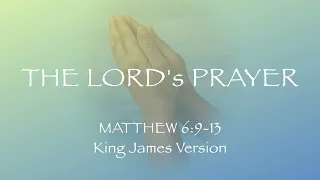 The Lord's Prayer (MATTHEW 6:9-13, King James Version)