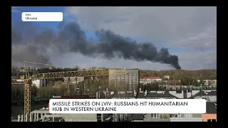 Missile strikes on Lviv: Russians hit humanitarian hub in Western Ukraine